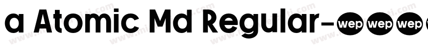 a Atomic Md Regular字体转换